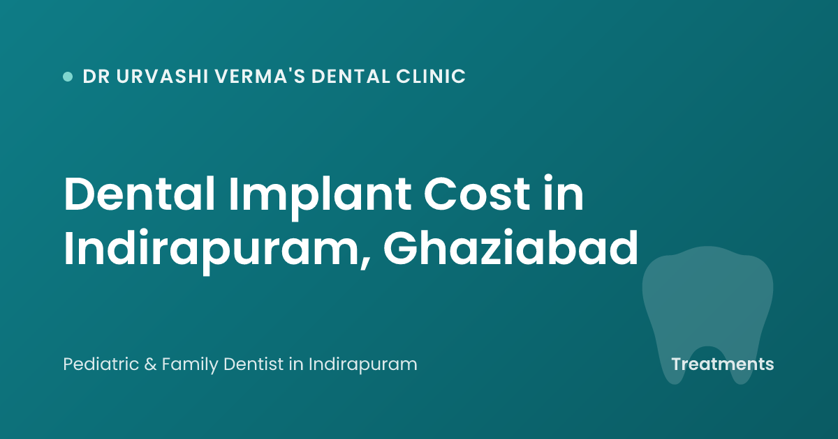 Dental Implant Cost in Indirapuram, Ghaziabad