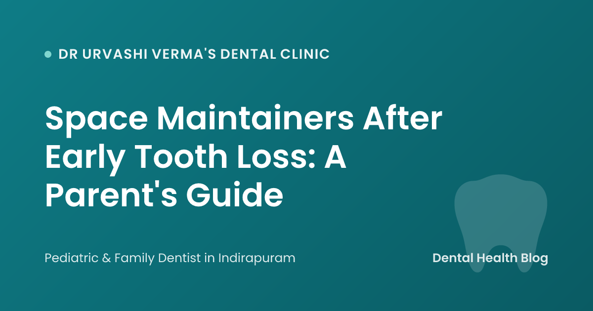 Space Maintainers After Early Tooth Loss: A Parent's Guide