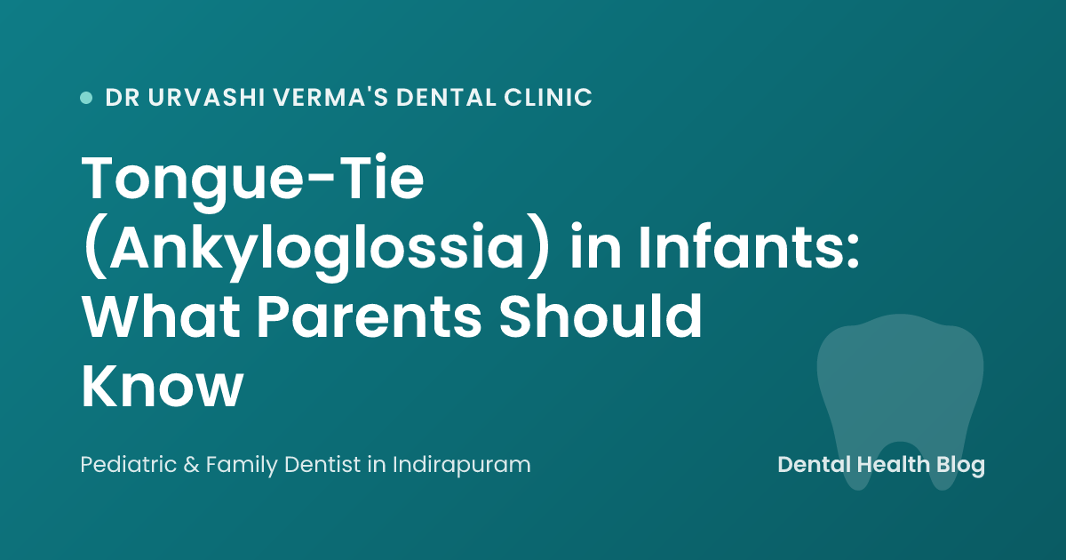 Tongue-Tie (Ankyloglossia) in Infants: What Parents Should Know