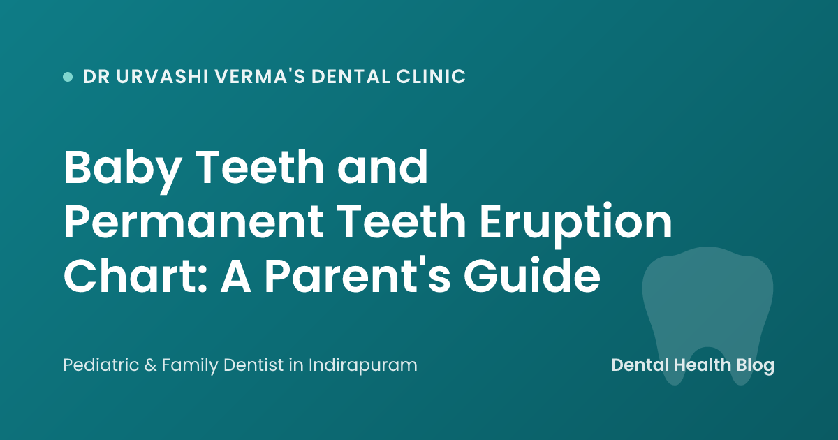 Baby Teeth and Permanent Teeth Eruption Chart: A Parent's Guide